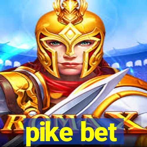 pike bet